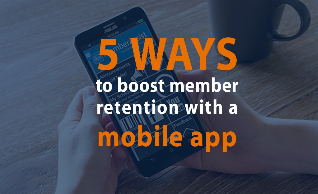 5 Ways to Boost Member Retention with a Mobile App